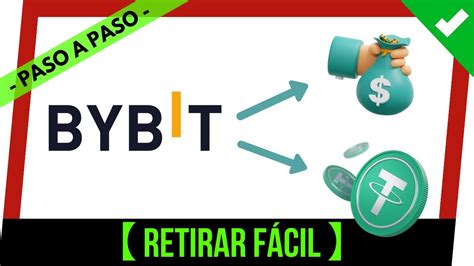 Como Retirar El Dinero De Bybit Paso A Paso F Cil Retirar Usdt