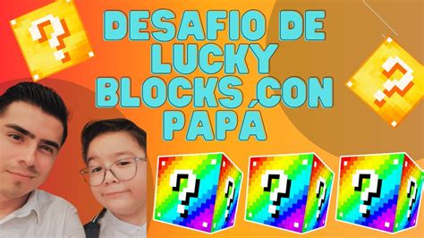 Desaf O Pico De Lucky Blocks En Minecraft Con Mi Pap Youtube