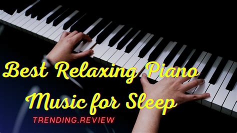 Best Relaxing Piano Music For Sleep Youtube