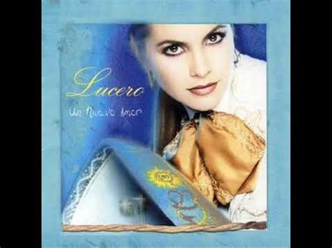 Lucero Un Nuevo Amor Full Album Youtube