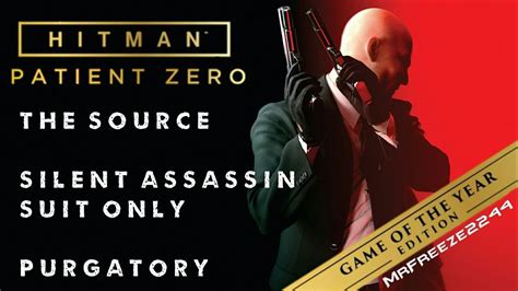 Hitman The Source Patient Zero Silent Assassinsuit Only And Purgatory Challenge Youtube