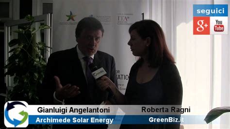 Intervista A Gianluigi Angelantoni A D Archimede Solar Energy Youtube