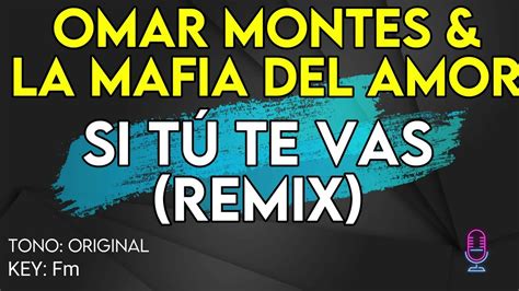 Omar Montes La Mafia del Amor Si Tú Te Vas Remix Karaoke