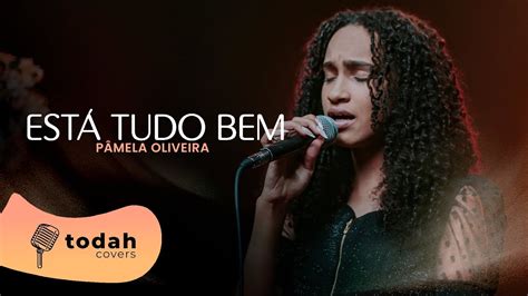 Pâmela Oliveira Está Tudo Bem Cover Kellen Byanca YouTube