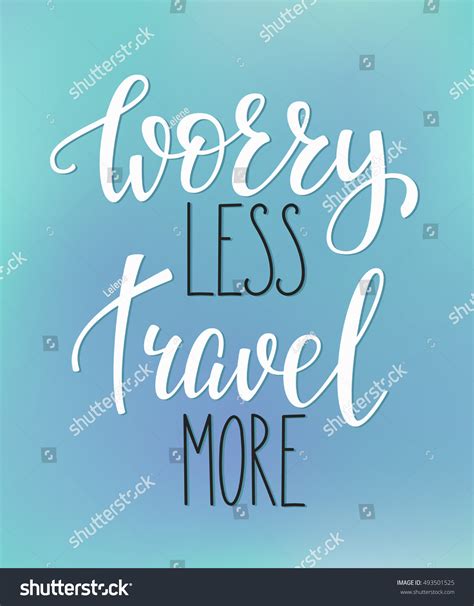 Worry Less Travel More Life Style Stock Vector Royalty Free 493501525 Shutterstock