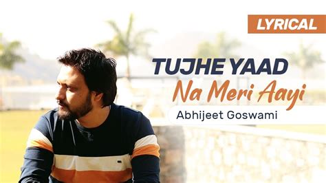 Tujhe Yaad Na Meri Aayi Cover Song Abhijeet Goswami Cover Song