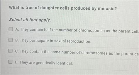 Solved What is true of daughter cells produced by | Chegg.com