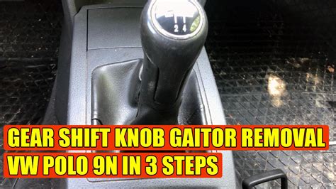 How To Remove The Gear Shift Knob Gaiter Boot Vw Polo N Video