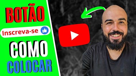 Como Colocar O De Inscreva Se E Like Nos Seus Videos Do Youtube E