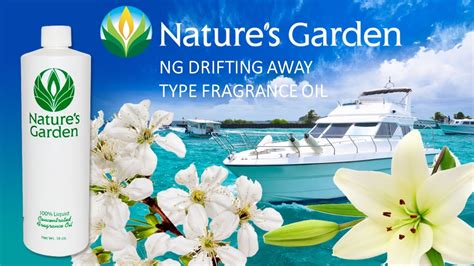 Ng Drifting Away Type Fragrance Oil Natures Garden Youtube