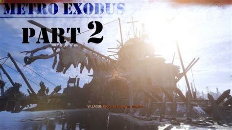 Metro Exodus Gameplay Part 2 Youtube