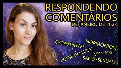 Respondendo Coment Rios Dos V Deos De Janeiro Sapiossexual