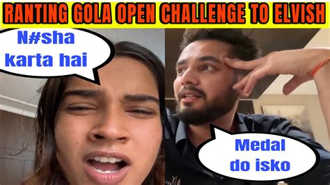 What Elvish Yadav Vs Ranting Gola Ranting Gola Open Challenge To