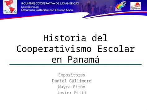 PPT Historia del Cooperativismo Escolar en Panamá Expositores Daniel