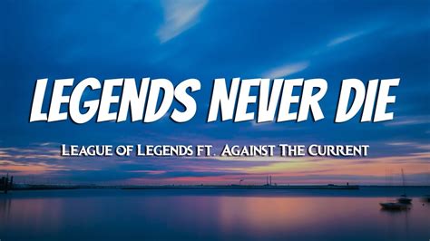 League Of Legends Legends Never Die Lyrics Ft Against The Current Youtube