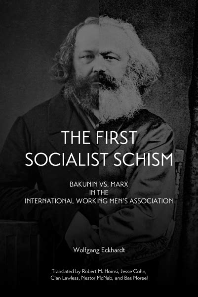 The First Socialist Schism Bakunin Vs Marx In The International