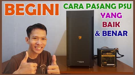 Cara Pasang Power Supply Komputer Gaming Psu Yang Benar Youtube