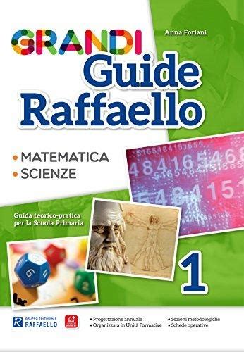 Grandi Guide Raffaello Matematica Scienze Guida Teorico Pratica Per