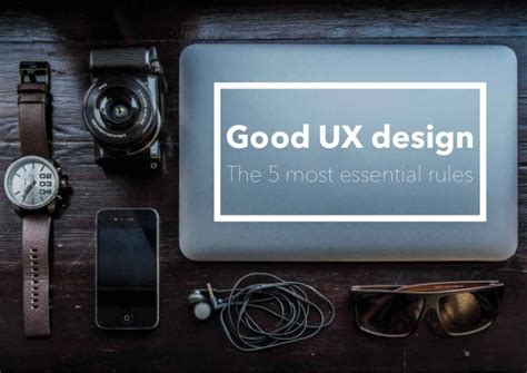 Good Ux Design 5 Most Essential Rules