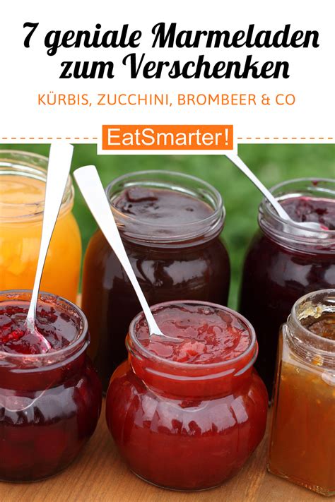 Geniale Marmeladen Zum Verschenken Oder Selbstvernaschen Eat Smarter