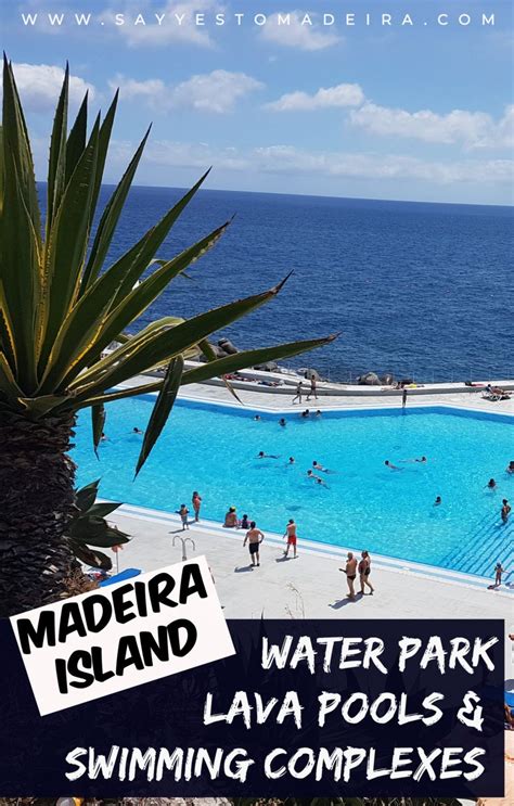 Where To Swim In Madeira Part Ii Lava Pools Bathing Complexes The Water