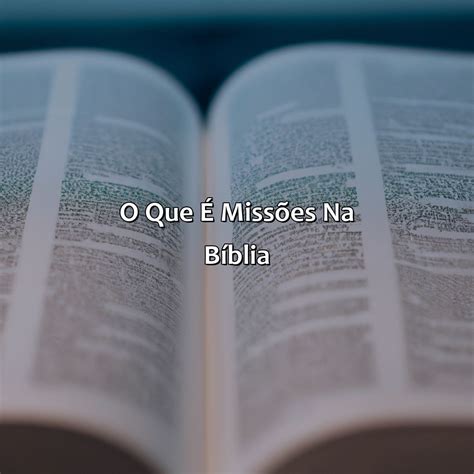 O Que É Missão Na Bíblia - O Que É Missões Na Bíblia - Bíblia da Bíblia