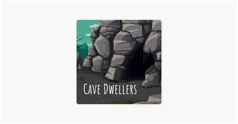 ‎Cave Dwellers on Apple Podcasts