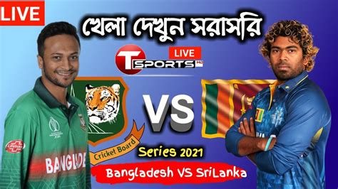 Bangladesh Vs Sri Lanka Live Match How To Watch Bangladesh Vs SriLanka