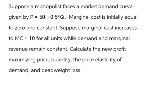 Answered Suppose A Monopolist Faces A Market Demand Curve Given By P