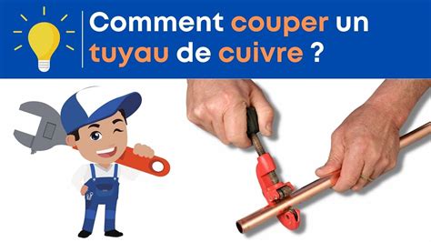 Comment Couper Un Tuyau De Cuivre YouTube