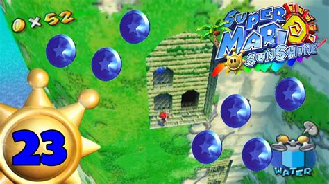 Super Mario Sunshine Episode 23 All Noki Bay Blue Coins 100 Coins