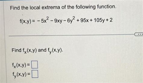 Solved Find The Local Extrema Of The Following Function