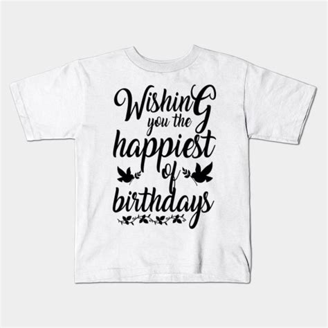 Birthday tshirt Happy birthday wishes - Birthday - Kids T-Shirt | TeePublic