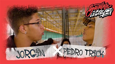 JORGIN X PEDRO TRICK PRIMEIRA FASE Batalha Da Leste Itaquera