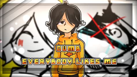 Dumb Everybody Likes You Animation Meme Vent Youtube