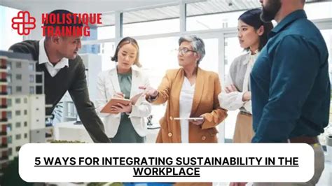 5 Ways For Integrating Sustainability In The Workplace