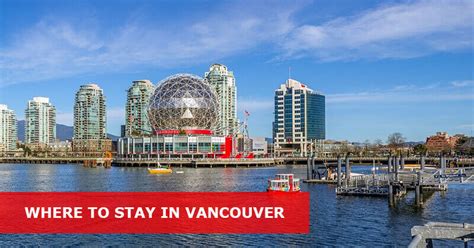 Where To Stay In Vancouver First Time Best Areas Neighborhoods