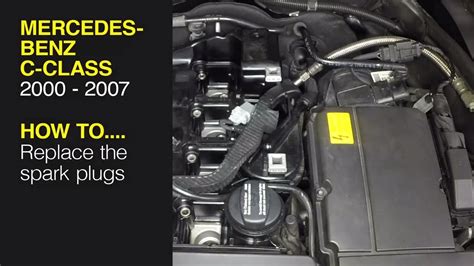 How To Replace The Spark Plugs On The Mercedes Benz C Class 2000 To