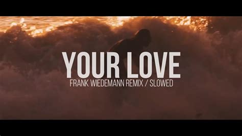 Ry X Your Love Frank Wiedemann Remix Slowed Youtube