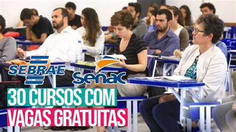 Senac E Sebrae Re Nem Mais De Cursos Vagas Gratuitas Veja Como