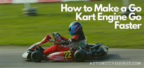 How to Make a Go Kart Engine Go Faster | Automotive Guruz