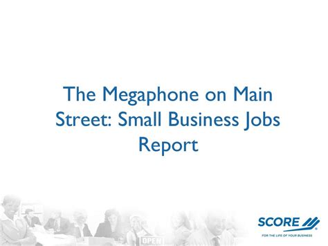 The Megaphone On Main Street Small Business Jobs Report Ppt Download