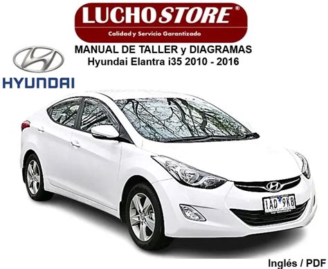 Hyundai Elantra I35 2010 2016 Manual De Taller Diagramas Eléctricos Cursos Manuales Y