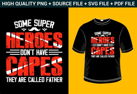 Some Super Heroes Don T Have Capes They Are Called Father Graphic By