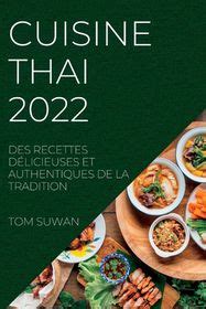 Cuisine Thai Des Recettes D Licieuses Et Authentiques De La