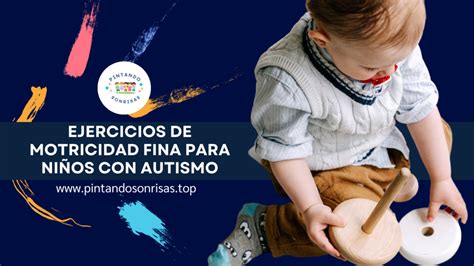 Ejercicios De Motricidad Fina Para Ni Os Con Autismo