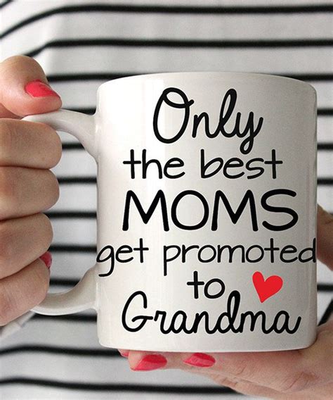 Only The Best Moms Get Promoted To Grandma Mug Mugs Grandma Mug