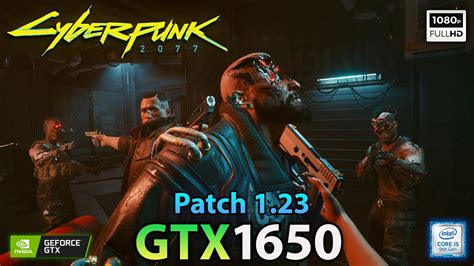 Cyberpunk 2077 Patch 1 23 GTX 1650 I5 9400F 1080p High Medium