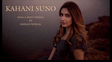 Kahani Suno Simran Sehgal Female Cover Reply Version Kaifi