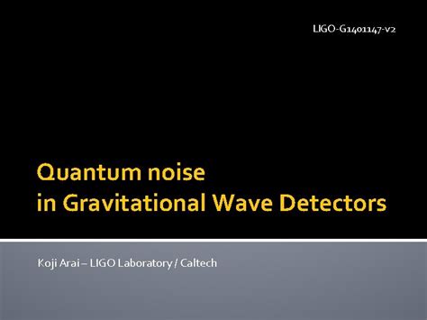 Ligog 1401147 V 2 Quantum Noise In Gravitational